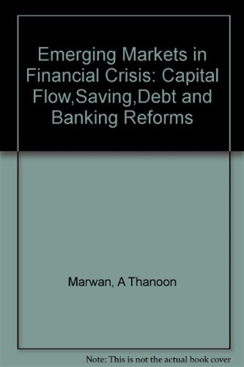 Emerging Markets in Financial Crisis: Capital Flows, Savings, Debt and Banking Reforms